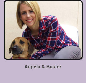 Angela & Buster