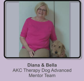 Diana & Bella AKC Therapy Dog Advanced Mentor Team